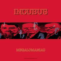 Incubus (USA-1) : Megalomaniac